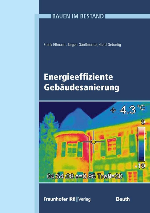 Energieeffiziente Gebäudesanierung -  Frank Eßmann,  Gerd Geburtig,  Jürgen Gänßmantel