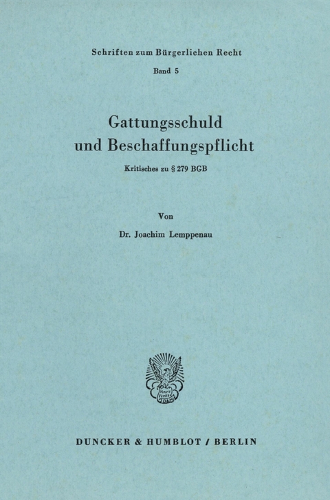 Gattungsschuld und Beschaffungspflicht. -  Joachim Lemppenau