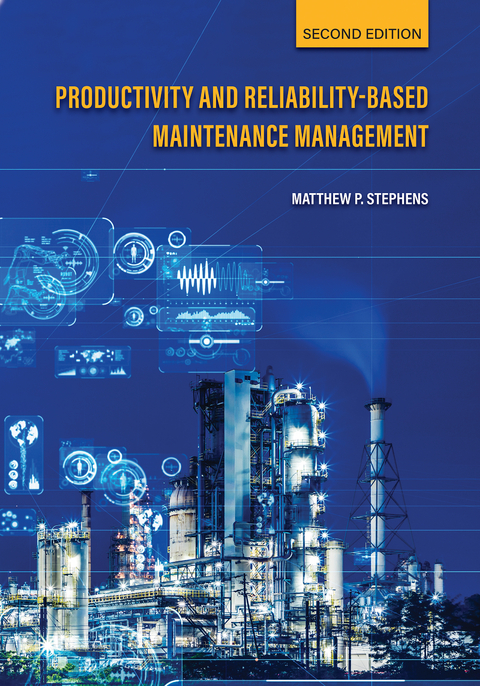 Productivity and Reliability-Based Maintenance Management, Second Edition - Matthew P. Stephens