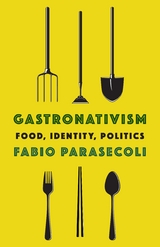 Gastronativism -  Fabio Parasecoli