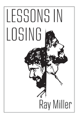 Lessons in Losing -  Ray Miller