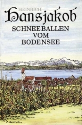 Schneeballen vom Bodensee - Hansjakob, Heinrich