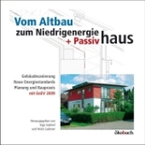 Vom Altbau zum Niedrigenergie- und Passivhaus - Gabriel, Ingo; Ladener, Heinz; Gabriel, Ingo