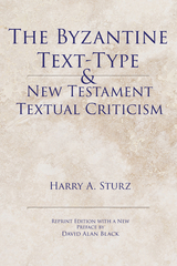 Byzantine Text-Type & New Testament Textual Criticism -  Harry Sturz