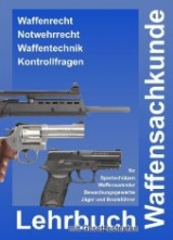 Lehrbuch Waffensachkunde mit Gesetzestexten zur Vorbereitung auf die Waffensachkundeprüfung, Jägerprüfung und Fachkundeprüfung - André Busche