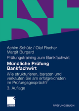 Mündliche Prüfung Bankfachwirt - Achim Schütz, Olaf Fischer, Margit Burgard