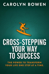 Cross-Stepping Your Way To Success - Carolyn Bowen