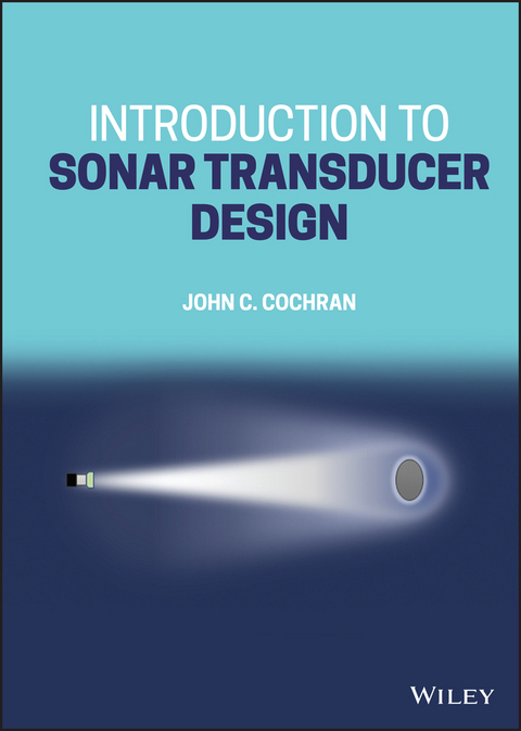 Introduction to Sonar Transducer Design -  John C. Cochran