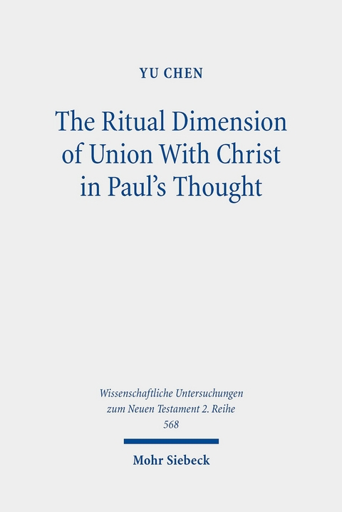 The Ritual Dimension of Union With Christ in Paul's Thought -  Yu Chen