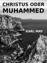 Christus oder Muhammed - Karl May