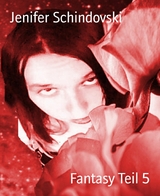 Fantasy Teil 5 - Jenifer Schindovski