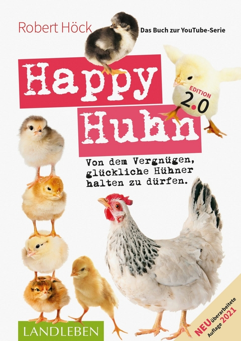 Happy Huhn 2.0 • Das Buch zur YouTube-Serie - Robert Höck