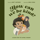 How Can We Be Kind? -  Janet Halfmann