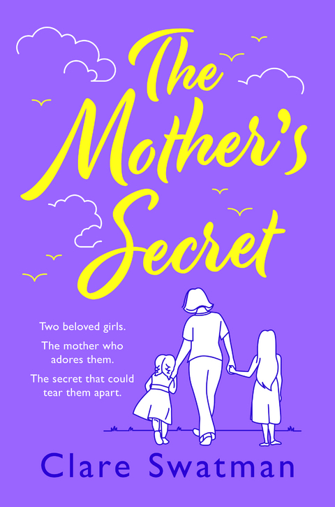The Mother's Secret : A heartbreaking but uplifting novel from the author of Before We Grow Old -  Clare Swatman