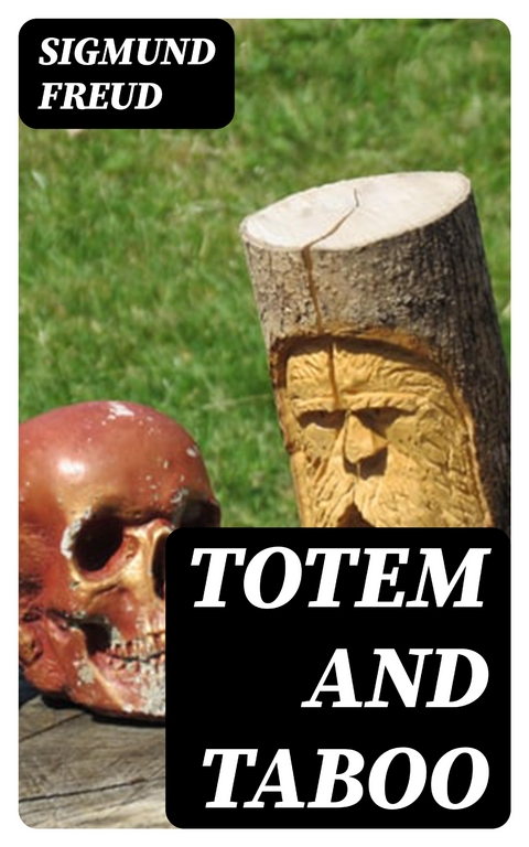 Totem and Taboo - Sigmund Freud