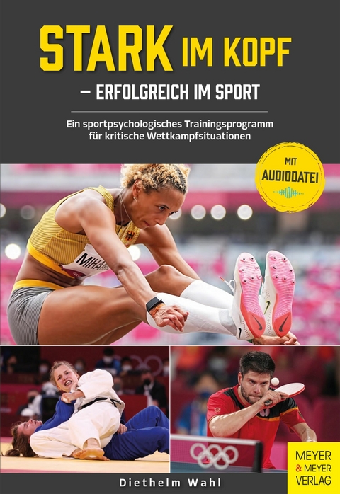 Stark im Kopf - erfolgreich im Sport - Diethelm Wahl