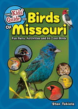 The Kids' Guide to Birds of Missouri - Stan Tekiela