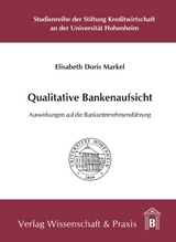 Qualitative Bankenaufsicht. - Elisabeth Doris Markel