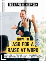 How To Ask For A Raise At Work - The Sapiens Network