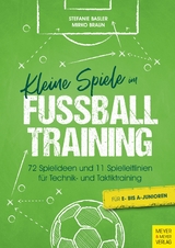 Kleine Spiele im Fußballtraining - Stefanie Basler, Mirko Braun