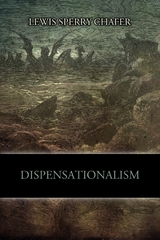 Dispensationalism - Lewis Sperry Chafer