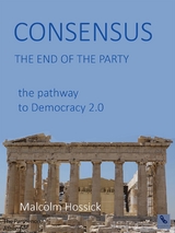 CONSENSUS - the end of the Party: EQUALITY - the end of poverty. - Malcolm Hossick