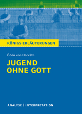 Jugend ohne Gott. Königs Erläuterungen. - Volker Krischel, Ödon von Horváth