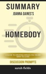 Summary of Homebody : A Guide to Creating Spaces You Never Want to Leave by Joanna Gaines :Discussion prompts - Sarah Fields