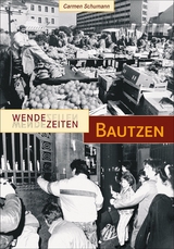 Wendezeiten Bautzen - Carmen Schumann