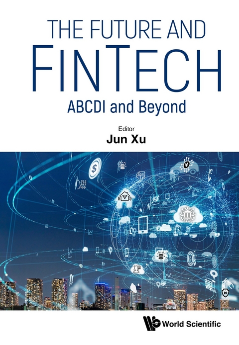 FUTURE AND FINTECH, THE: ABCDI AND BEYOND - 