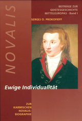 Novalis – Ewige Individualität - Prokofieff, Sergej O