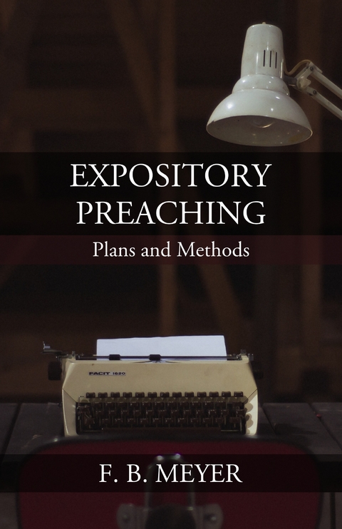 Expository Preaching - F. B. Meyer