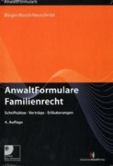 AnwaltFormulare Familienrecht - Ulrike Börger, Rainer Bosch, Hermann Heuschmid