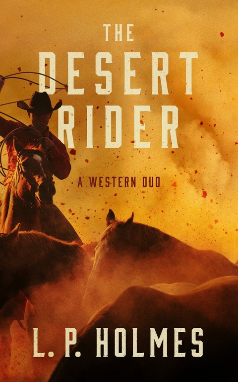 Desert Rider -  L. P. Holmes