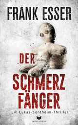 Der Schmerzfänger (Ein Lukas-Sontheim-Thriller 2) - Frank Esser