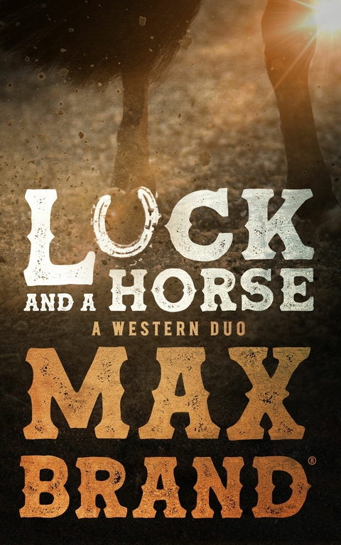 Luck and a Horse -  Max Brand