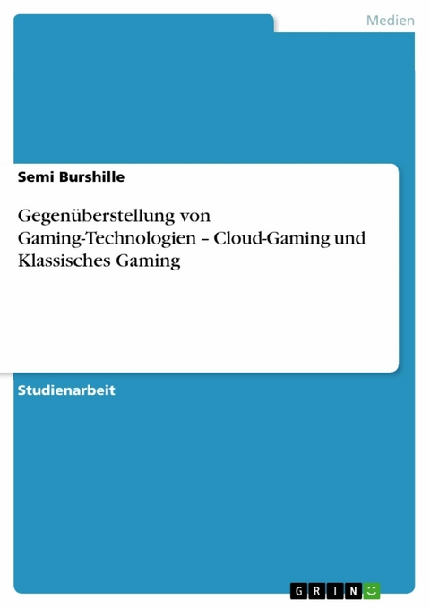 Gegenüberstellung von Gaming-Technologien – Cloud-Gaming und  Klassisches Gaming - Semi Burshille