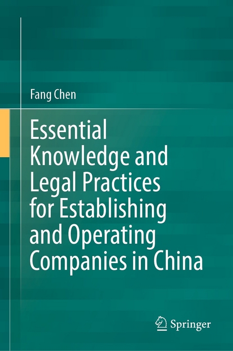 Essential Knowledge and Legal Practices for Establishing and Operating Companies in China -  Fang Chen