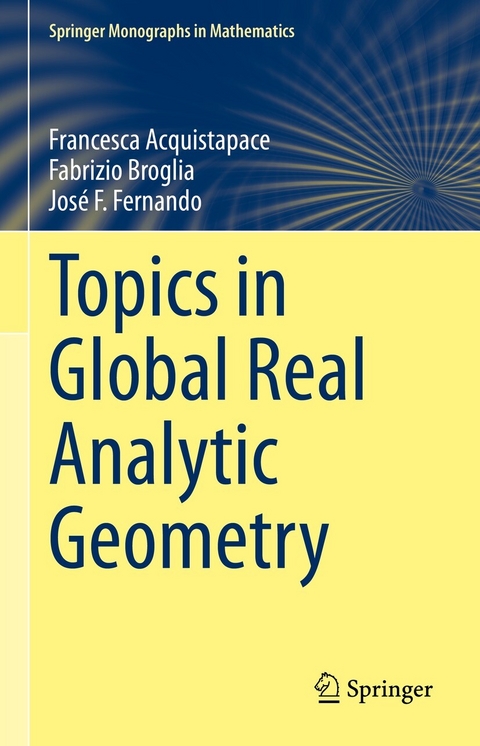 Topics in Global Real Analytic Geometry -  Francesca Acquistapace,  Fabrizio Broglia,  José F. Fernando