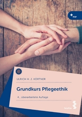 Grundkurs Pflegeethik - Ulrich Körtner