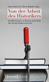 Von der Arbeit des Historikers - 