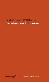 Das Wissen der Architektur - Gerd de Bruyn, Wolf Reuter