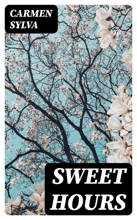 Sweet Hours - Carmen Sylva