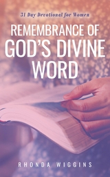 Remembrance of God's Divine Word -  Rhonda Wiggins
