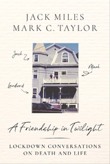 Friendship in Twilight -  Jack Miles,  Mark C. Taylor