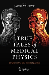 True Tales of Medical Physics - 