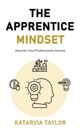 The Apprentice Mindset - Katarvia Taylor