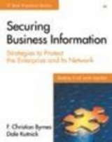 Securing Business Information - Byrnes, Francis C.; Kutnick, Dale