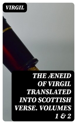 The Æneid of Virgil Translated Into Scottish Verse. Volumes 1 & 2 -  Virgil