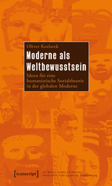 Moderne als Weltbewusstsein - Oliver Kozlarek